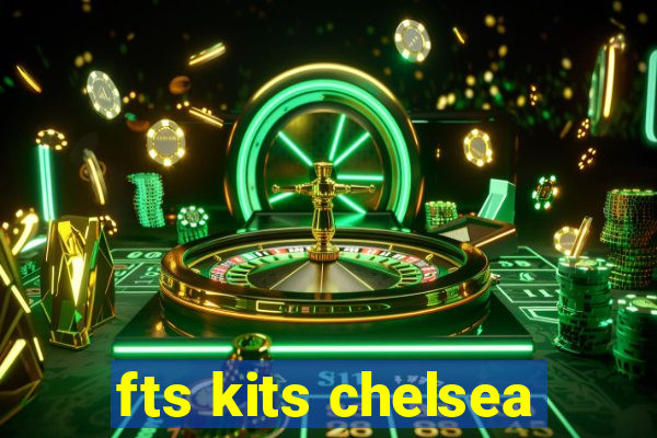 fts kits chelsea